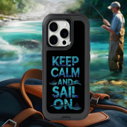 Keep Calm And Sail On Ocean_Inspired Typography iPhone 15 Pro Case