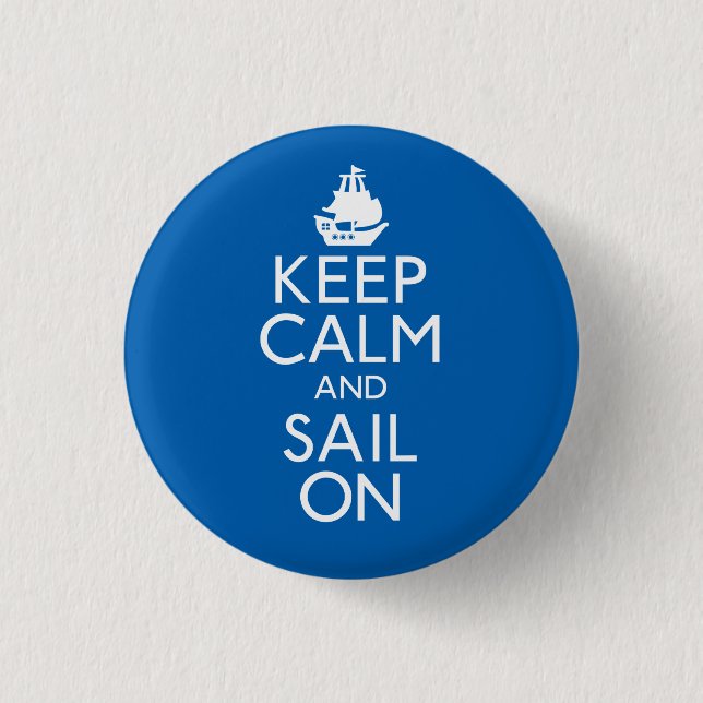 Keep Calm and Sail On Pinback Button (Front)