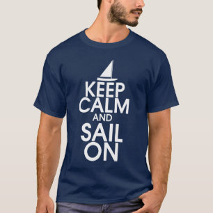 Keep Calm and Sail On Shirt