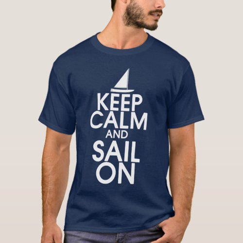 Keep Calm and Sail On Shirt