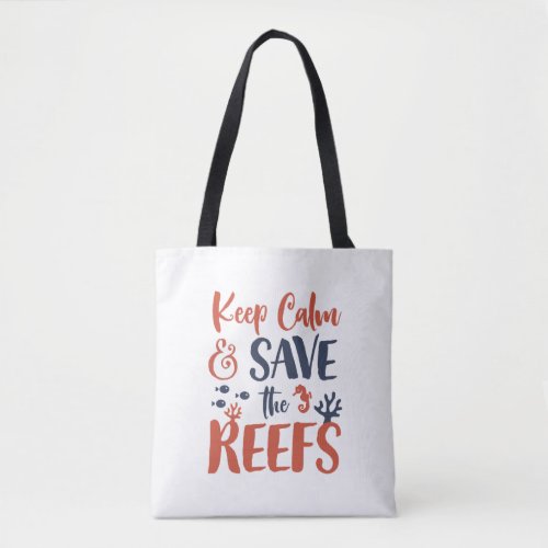 Keep Calm and Save Coral Reefs Marine Life Diving Tote Bag