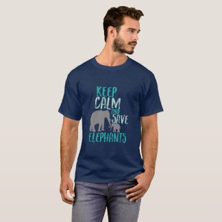Keep Calm and Save Elephants Animal Activist T-Shirt