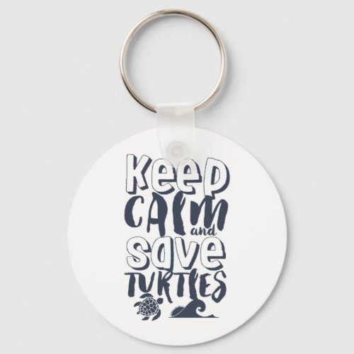 Keep Calm and Save Turtles Endangered Sea Animal Keychain