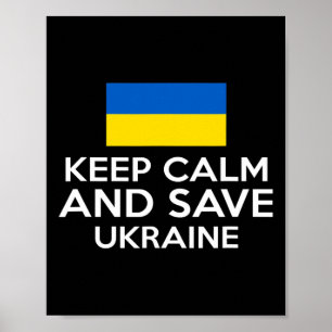 Keep Calm And Save Ukraine Support Ukrainian Peace Poster