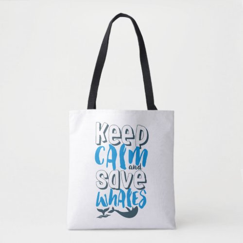 Keep Calm and Save Whales Endangered Sea Animal Tote Bag