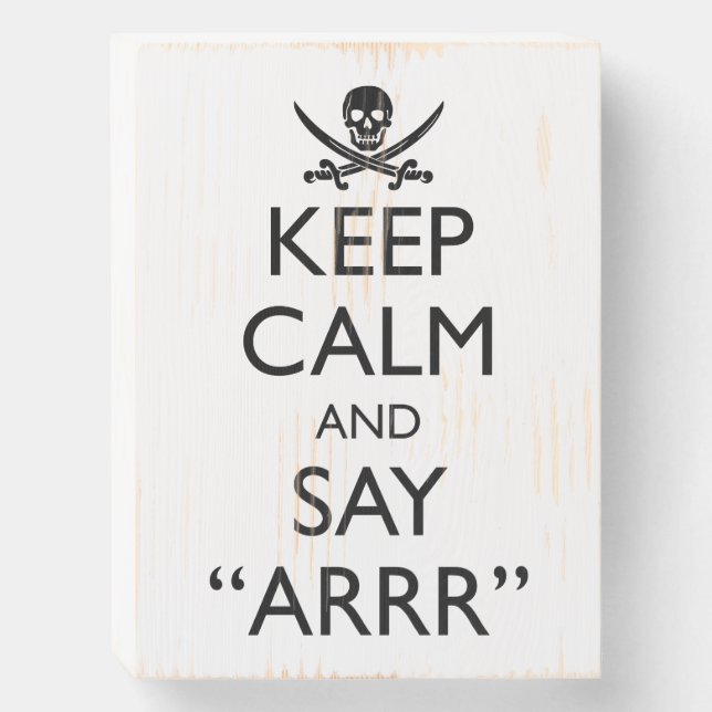Keep Calm And Say "Arrr" Talk Like A Pirate Wooden Box Sign (Front Vertical)