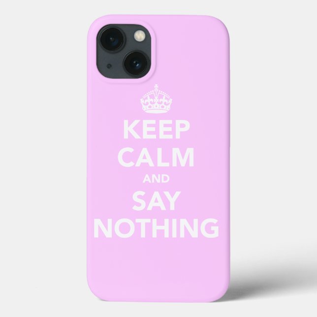 Keep Calm and Say Nothing Case-Mate iPhone Case (Back)