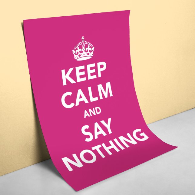 Keep Calm and Say Nothing Poster (Creator Uploaded)