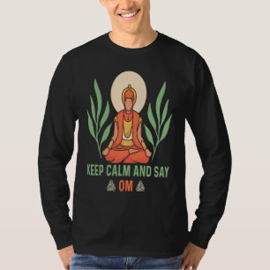 Keep Calm and Say OM Yoga  1 T-Shirt