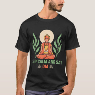 Keep Calm and Say OM Yoga 1 T-Shirt