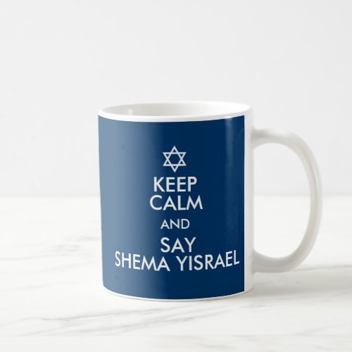 Keep Calm And Say Shema Yisrael Coffee Mug