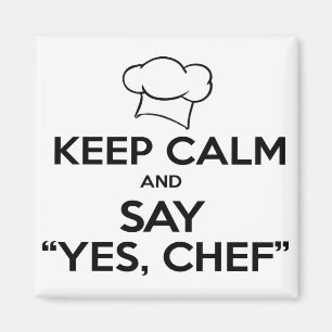 Keep Calm and Say Yes Chef Funny Kitchen Ware Magnet