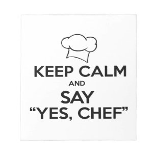 Keep Calm and Say Yes Chef Funny Kitchen Ware Notepad