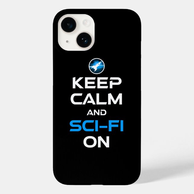 Keep Calm And Sci-Fi On Case-Mate iPhone Case (Back)