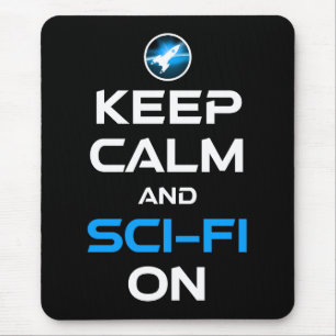 Keep Calm And Sci-Fi On Mouse Pad
