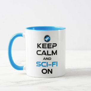 Keep Calm And Sci-Fi On Mug