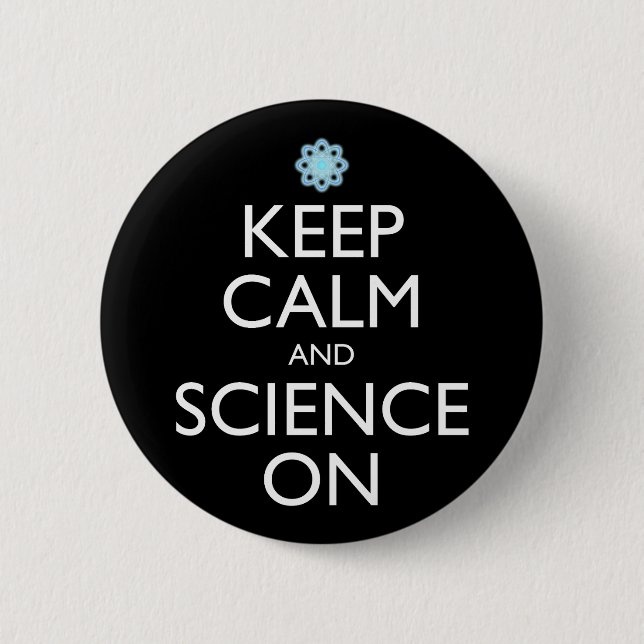 Keep Calm And Science On Button (Front)