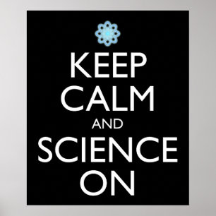 Keep Calm And Science On Poster