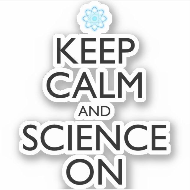 Keep Calm And Science On Sticker (Front)