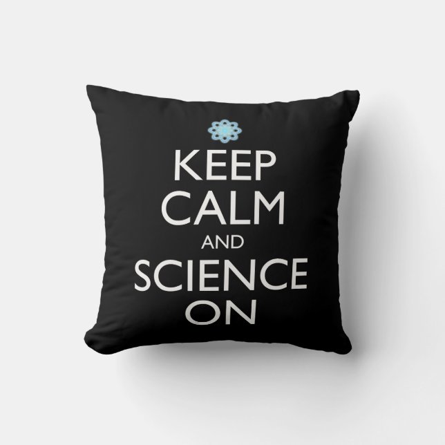 Keep Calm And Science On Throw Pillow (Front)