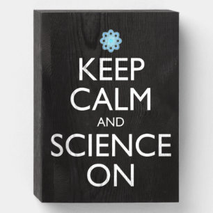 Keep Calm And Science On Wooden Box Sign