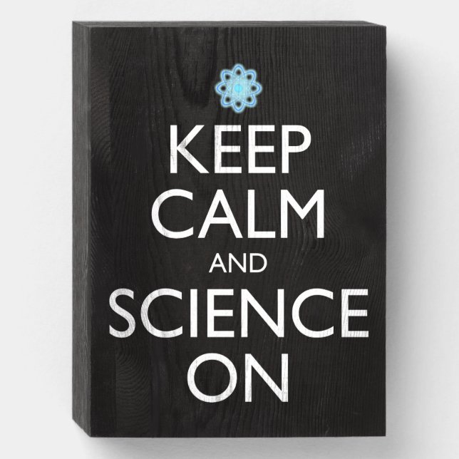 Keep Calm And Science On Wooden Box Sign (Front Vertical)
