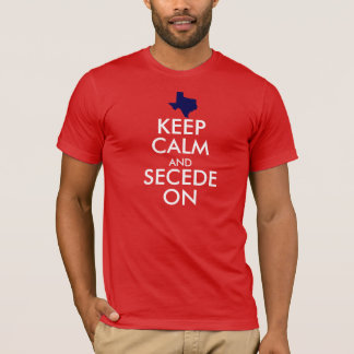 Keep Calm and Secede On T-Shirt