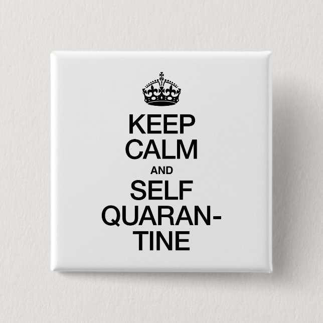 Keep Calm and Self Quarantine Button (Front)