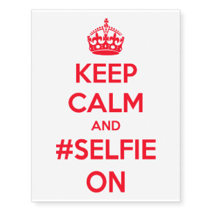 Keep calm and #selfie on temporary tattoos