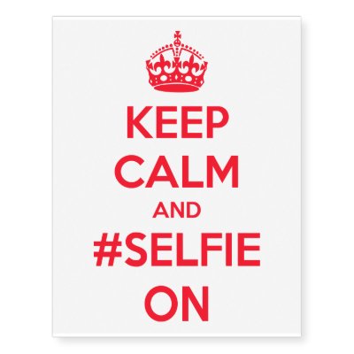 Keep calm and #selfie on temporary tattoos