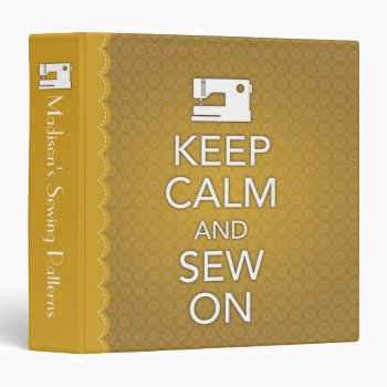 Keep Calm And Sew On Binder by wrkdesigns at Zazzle