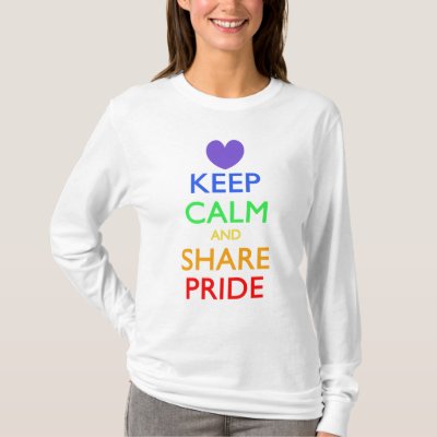 Keep Calm and Share Pride T-Shirt