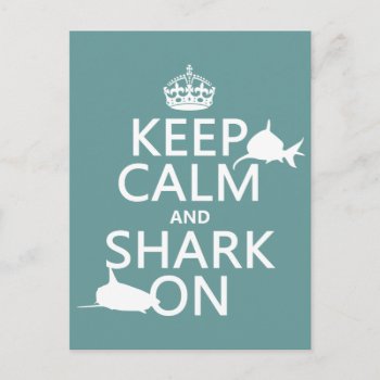 Keep Calm And Shark On (customizable Colors) Postcard by keepcalmbax at Zazzle