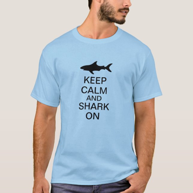 Keep Calm and Shark On T-Shirt (Front)