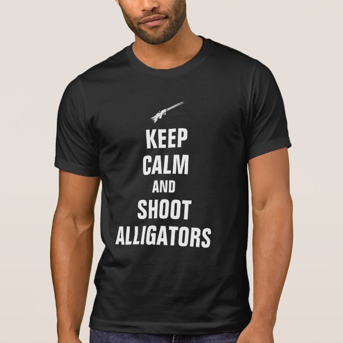 Keep calm and shoot Alligators Tee Shirts