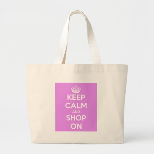 Keep Calm and Shop On Pink Large Tote Bag