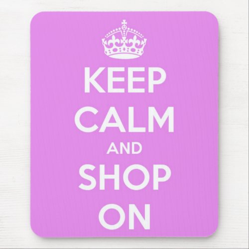 Keep Calm and Shop On Pink Mouse Pad