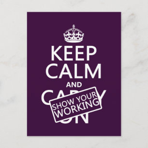 Keep Calm and Show Your Working (any color) Postcard
