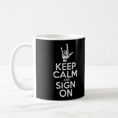 Keep Calm And Sign On Asl Hand Sign Ily Deaf Pride Coffee Mug