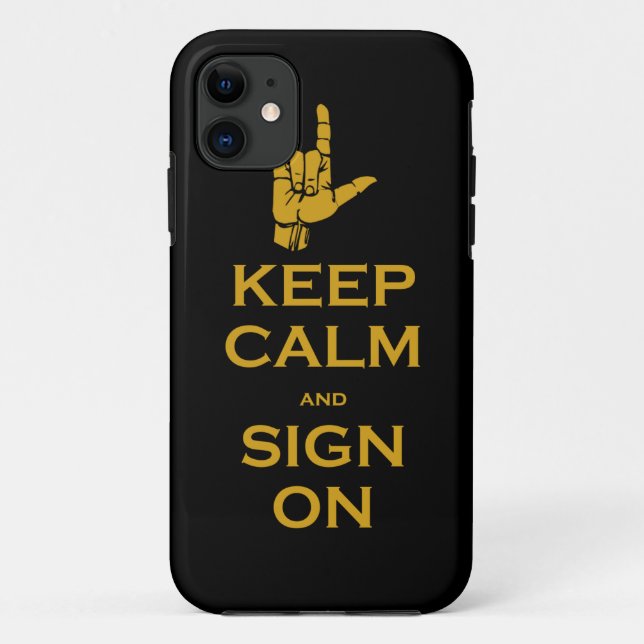 Keep Calm and Sign On iPhone Case (Back)