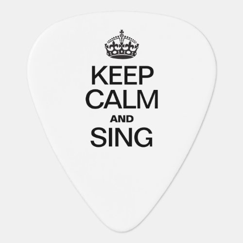 KEEP CALM AND SING GUITAR PICK