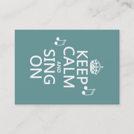 Customizable Keep Calm and Sing On - all colors Business Card Template