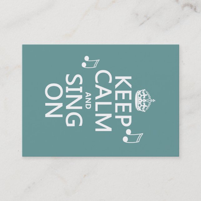 Keep Calm and Sing On - all colors Business Card (Front)