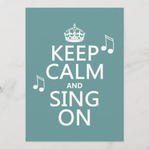 Keep Calm and Sing On - all colors Invitation