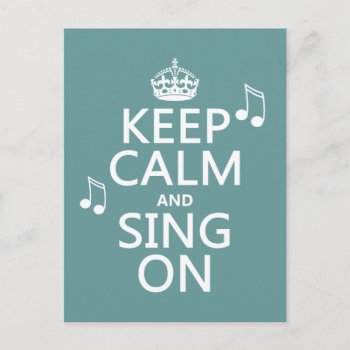 Keep Calm And Sing On - All Colors Postcard by keepcalmbax at Zazzle