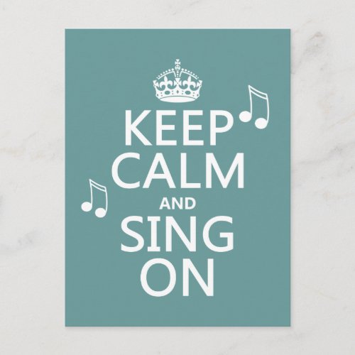 Keep Calm and Sing On _ all colors Postcard