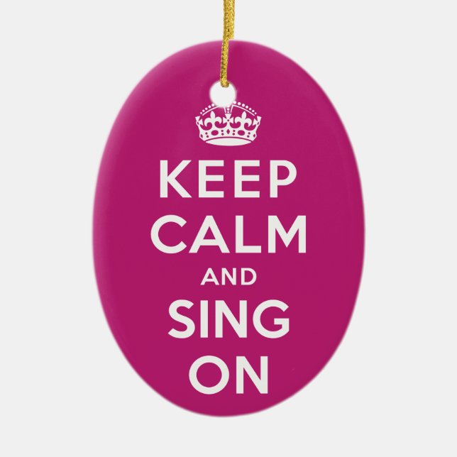 Keep Calm and Sing On Ceramic Ornament (Front)
