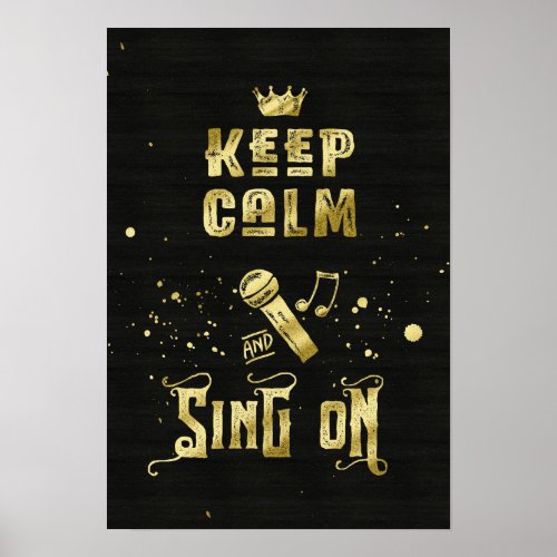 Keep Calm and Sing On Gold Microphone Typography Poster