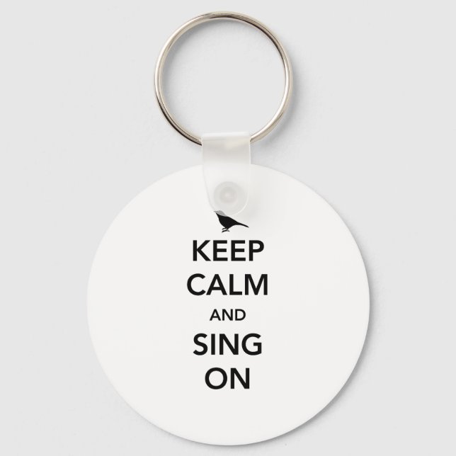 Keep Calm and Sing On Keychain (Front)