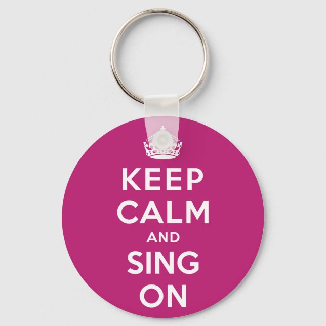 Keep Calm and Sing On Keychain (Front)